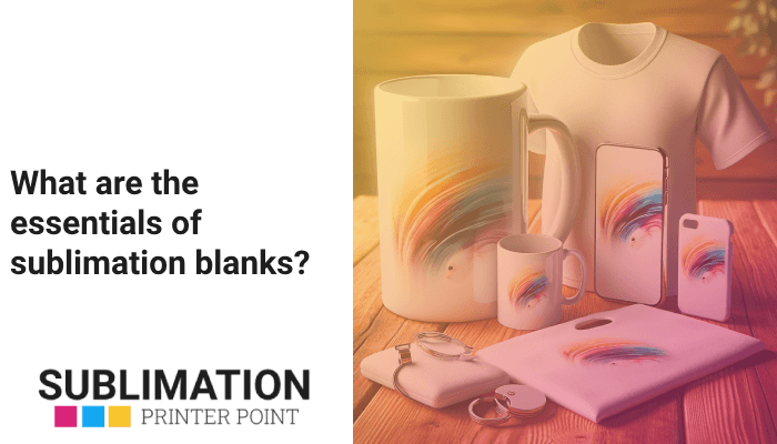 What are the essentials of sublimation blanks?